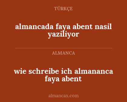 almancada faya abent nasil yaziliyor - wie schreibe ich almananca faya abent