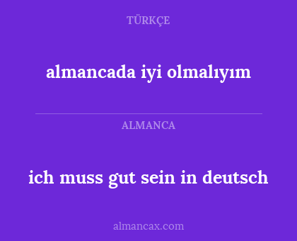 almancada iyi olmalıyım - ich muss gut sein in deutsch