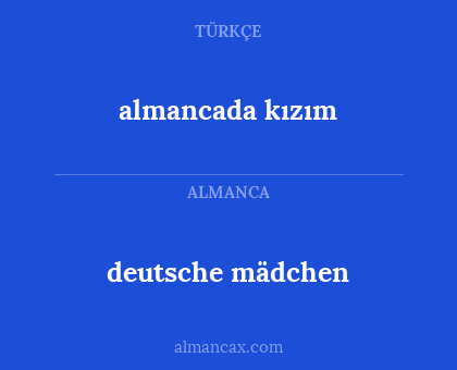 deutsche mädchen - almancada kızım