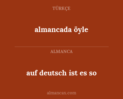 almancada öyle - auf deutsch ist es so