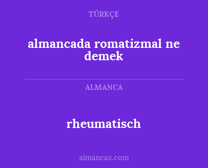 almancada romatizmal ne demek - rheumatisch