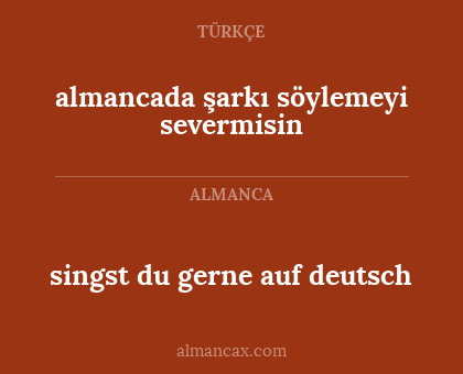 singst du gerne auf deutsch - almancada şarkı söylemeyi severmisin