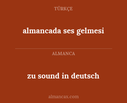 zu sound in deutsch - almancada ses gelmesi