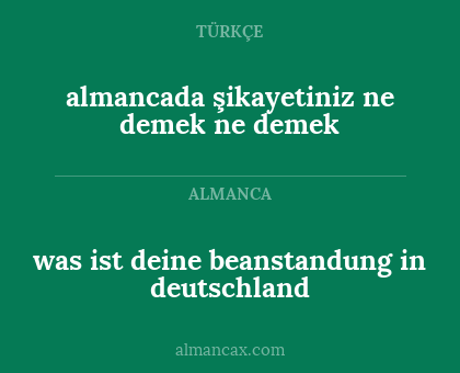 almancada şikayetiniz ne demek ne demek - was ist deine beanstandung in deutschland