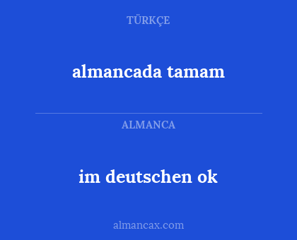 im deutschen ok - almancada tamam