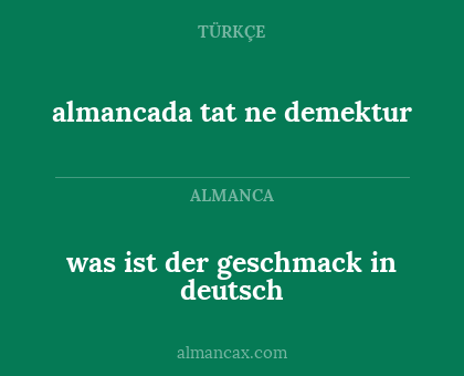 almancada tat ne demektur - was ist der geschmack in deutsch