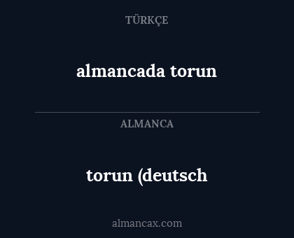 almancada torun - torun (deutsch