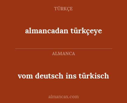 almancadan türkçeye - vom deutsch ins türkisch