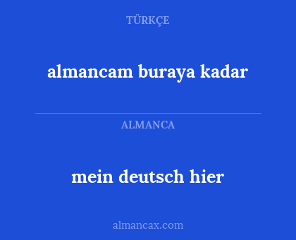 almancam buraya kadar - mein deutsch hier