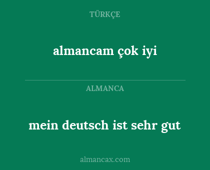 almancam çok iyi - mein deutsch ist sehr gut