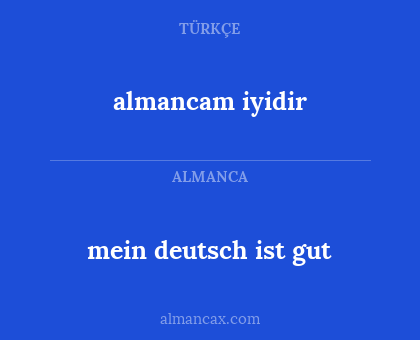 almancam iyidir - mein deutsch ist gut