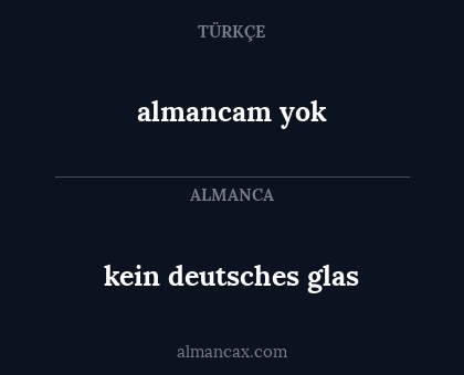kein deutsches glas - almancam yok