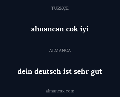 almancan cok iyi - dein deutsch ist sehr gut