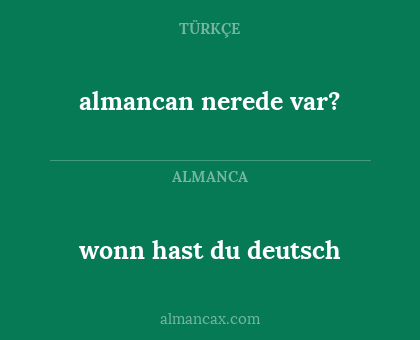almancan nerede var? - wonn hast du deutsch