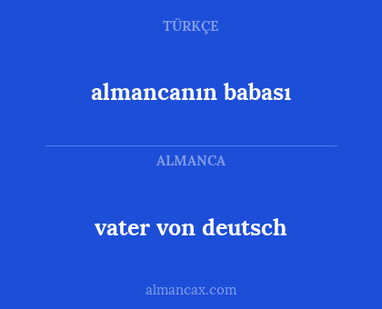 vater von deutsch - almancanın babası