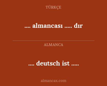 .... almancası ..... dır - .... deutsch ist .....