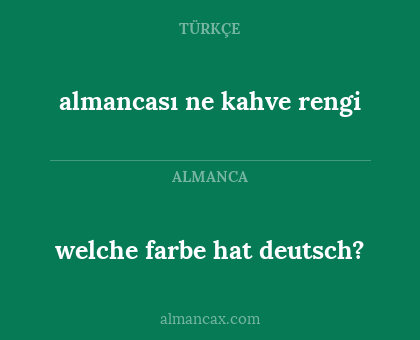 almancası ne kahve rengi - welche farbe hat deutsch?