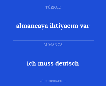 almancaya ihtiyacım var - ich muss deutsch