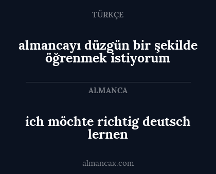 almancayı düzgün bir şekilde öğrenmek istiyorum - ich möchte richtig deutsch lernen