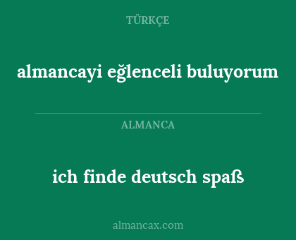 almancayi eğlenceli buluyorum - ich finde deutsch spaß