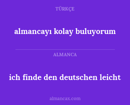almancayı kolay buluyorum - ich finde den deutschen leicht