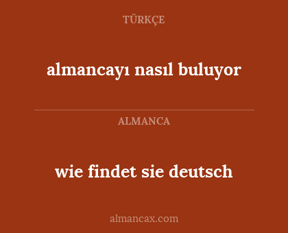 almancayı nasıl buluyor - wie findet sie deutsch