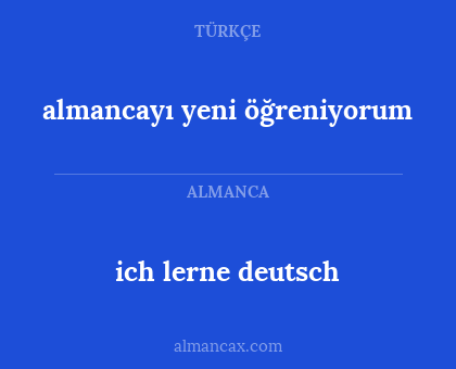 almancayı yeni öğreniyorum - ich lerne deutsch