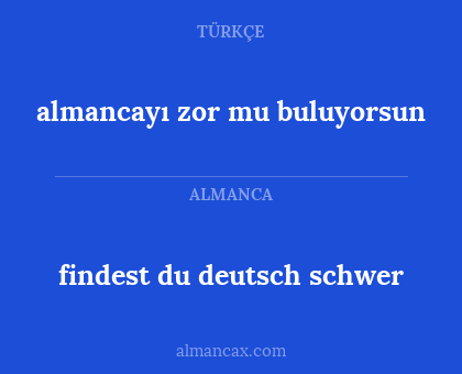 findest du deutsch schwer - almancayı zor mu buluyorsun