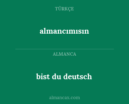 almancımısın - bist du deutsch
