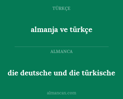 die deutsche und die türkische - almanja ve türkçe