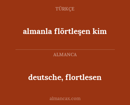 deutsche, flortlesen - almanla flörtleşen kim