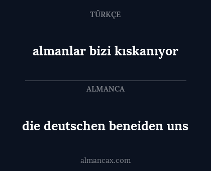 almanlar bizi kıskanıyor - die deutschen beneiden uns