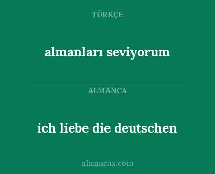 ich liebe die deutschen - almanları seviyorum