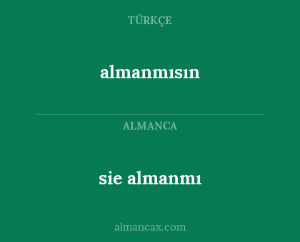 almanmısın - sie almanmı