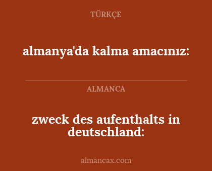 almanya'da kalma amacınız: - zweck des aufenthalts in deutschland: