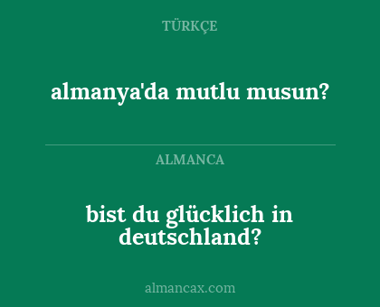 almanya'da mutlu musun? - bist du glücklich in deutschland?