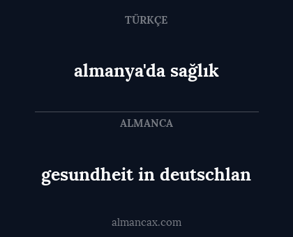 almanya'da sağlık - gesundheit in deutschlan
