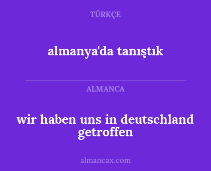 almanya'da tanıştık - wir haben uns in deutschland getroffen
