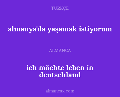 almanya'da yaşamak istiyorum - ich möchte leben in deutschland