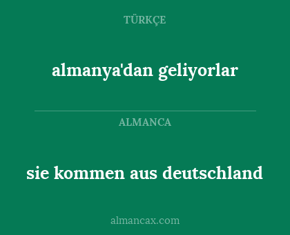 almanya'dan geliyorlar - sie kommen aus deutschland