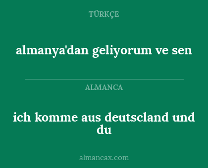 almanya'dan geliyorum ve sen - ich komme aus deutscland und du
