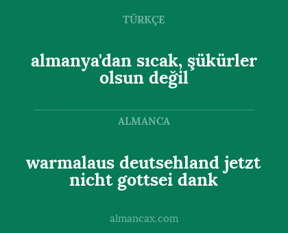 almanya'dan sıcak, şükürler olsun değil - warmalaus deutsehland jetzt nicht gottsei dank