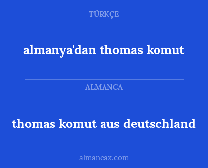 almanya'dan thomas komut - thomas komut aus deutschland