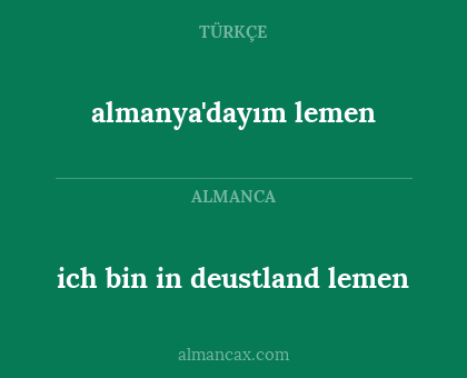 ich bin in deustland lemen - almanya'dayım lemen