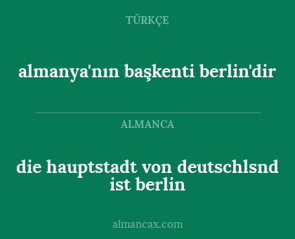 die hauptstadt von deutschlsnd ist berlin - almanya'nın başkenti berlin'dir