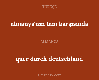 quer durch deutschland - almanya'nın tam karşısında