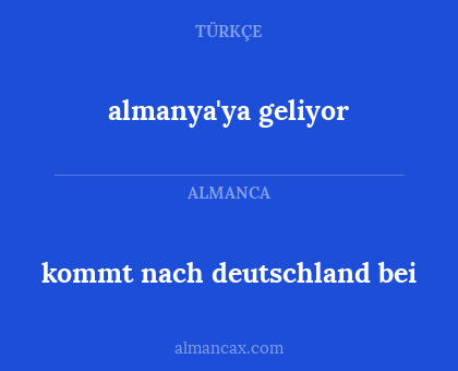 almanya'ya geliyor - kommt nach deutschland bei