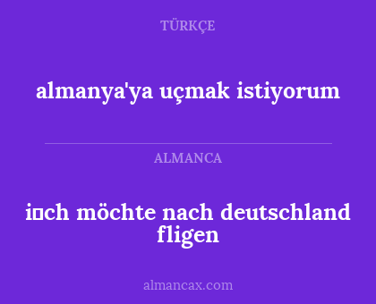 i̇ch möchte nach deutschland fligen - almanya'ya uçmak istiyorum