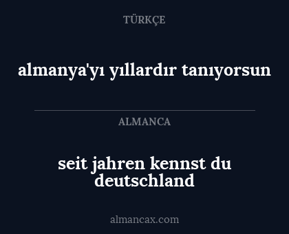 seit jahren kennst du deutschland - almanya'yı yıllardır tanıyorsun