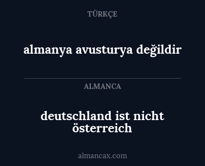 deutschland ist nicht österreich - almanya avusturya değildir
